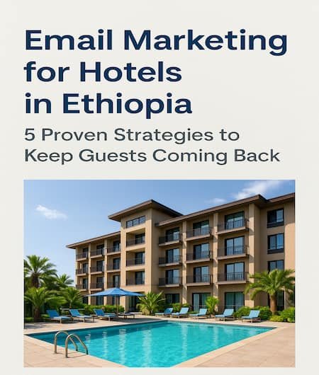Email Marketing for Hotels in Ethiopia